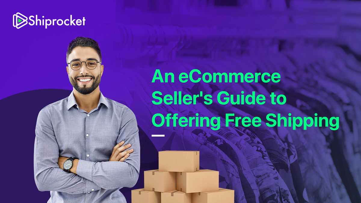 An eCommerce Seller's Guide to Offer Free Shipping – Shiprocket